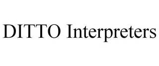 DITTO INTERPRETERS