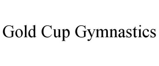 GOLD CUP GYMNASTICS