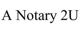A NOTARY 2U
