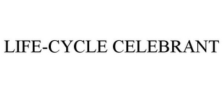 LIFE-CYCLE CELEBRANT