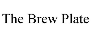 THE BREW PLATE