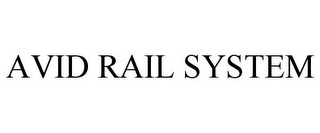 AVID RAIL SYSTEM