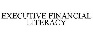 EXECUTIVE FINANCIAL LITERACY