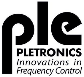 PLE PLETRONICS INNOVATIONS IN FREQUENCYCONTROL