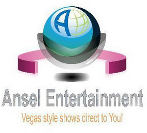 A ANSEL ENTERTAINMENT VEGAS STYLE SHOWS DIRECT TO YOU!