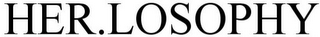 HER.LOSOPHY