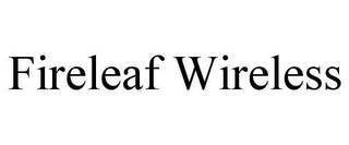 FIRELEAF WIRELESS