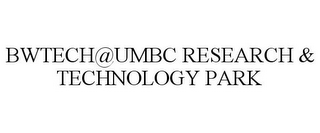 BWTECH@UMBC RESEARCH & TECHNOLOGY PARK