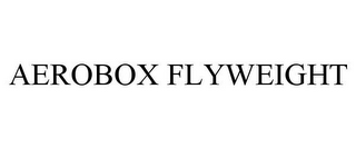 AEROBOX FLYWEIGHT