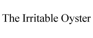 THE IRRITABLE OYSTER