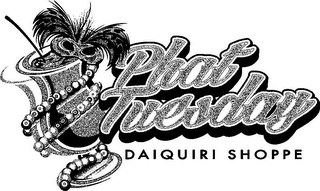 PHAT TUESDAY DAIQUIRI SHOPPE