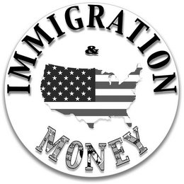 IMMIGRATION & MONEY