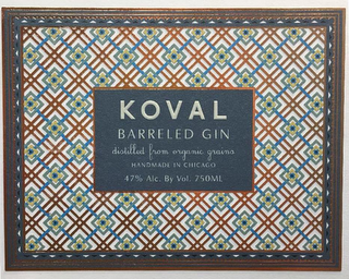 KOVAL BARRELED GIN DISTILLED FROM ORGANIC GRAINS HANDMADE IN CHICAGO 47% ALC. BY VOL. 750ML