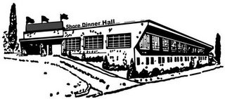 SHORE DINNER HALL