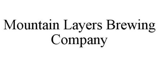 MOUNTAIN LAYERS BREWING COMPANY