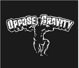 OPPOSE GRAVITY