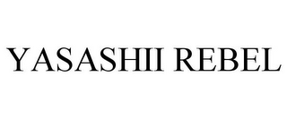 YASASHII REBEL