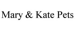 MARY & KATE PETS