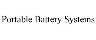 PORTABLE BATTERY SYSTEMS