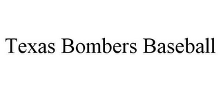 TEXAS BOMBERS BASEBALL