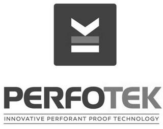 PERFOTEK INNOVATIVE PERFORANT PROOF TECHNOLOGY