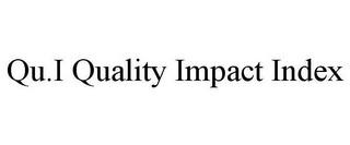 QU.I QUALITY IMPACT INDEX