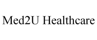 MED2U HEALTHCARE