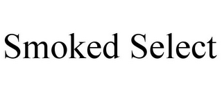 SMOKED SELECT