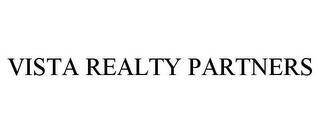 VISTA REALTY PARTNERS