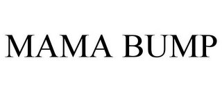 MAMA BUMP