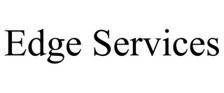 EDGE SERVICES