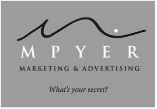 MPYER MARKETING & ADVERTISING WHAT'S YOUR SECRET?