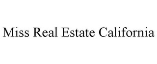 MISS REAL ESTATE CALIFORNIA