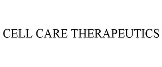 CELL CARE THERAPEUTICS