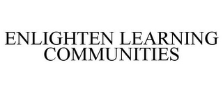 ENLIGHTEN LEARNING COMMUNITIES