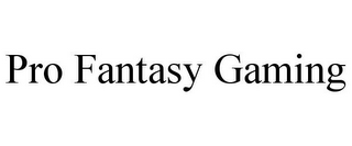 PRO FANTASY GAMING