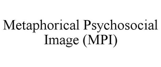 METAPHORICAL PSYCHOSOCIAL IMAGE (MPI)