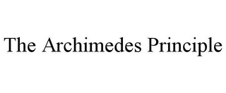 THE ARCHIMEDES PRINCIPLE