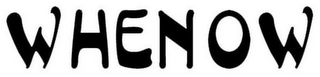 WHENOW