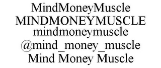 MINDMONEYMUSCLE MINDMONEYMUSCLE MINDMONEYMUSCLE @MIND_MONEY_MUSCLE MIND MONEY MUSCLE