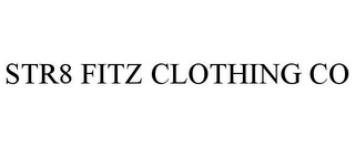 STR8 FITZ CLOTHING CO