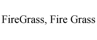 FIREGRASS, FIRE GRASS