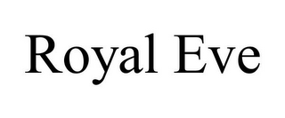 ROYAL EVE