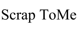 SCRAP TOME
