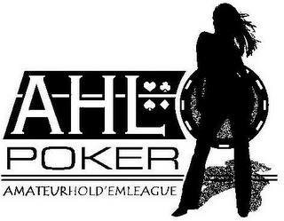 AHL POKER AMATEURHOLD'EMLEAGUE