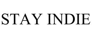 STAY INDIE
