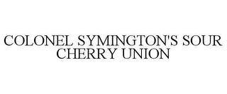 COLONEL SYMINGTON'S SOUR CHERRY UNION