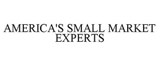 AMERICA'S SMALL MARKET EXPERTS