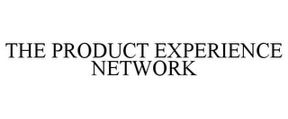 THE PRODUCT EXPERIENCE NETWORK