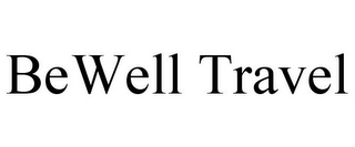 BEWELL TRAVEL